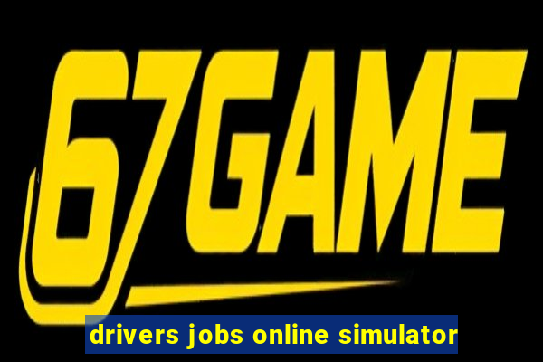 drivers jobs online simulator